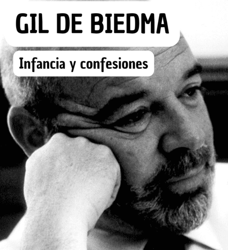 Infancia y confesiones de Gil de Biedma